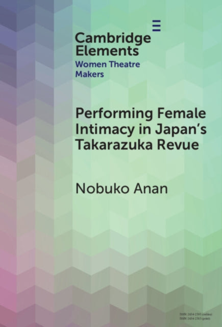 Performing Female Intimacy in Japan's Takarazuka Revue