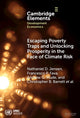 Book cover of: Escaping Poverty Traps and Unlocking Prosperity in the Face of Climate Risk. By: Nathaniel D. Jensen