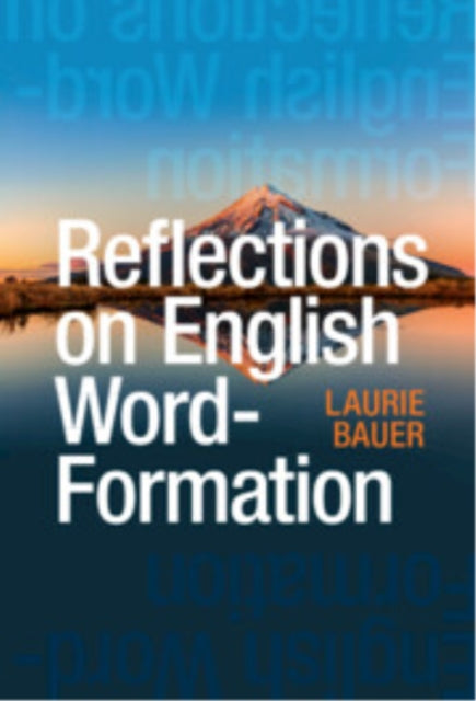 Book cover of: Reflections on English Word-Formation. By: Laurie Bauer
