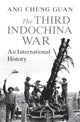 Book cover of: Third Indochina War. By: Cheng Guan Ang