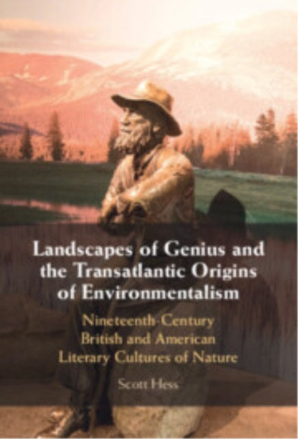 Book cover of: Landscapes of Genius and the Transatlantic Origins of Environmentalism