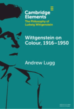 Wittgenstein on Colour, 1916–1950
