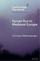 Book cover of: Kyivan Rus in Medieval Europe. By: Christian Raffensperger