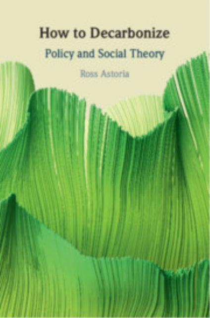 Book cover of: How to Decarbonize. By: Ross Astoria