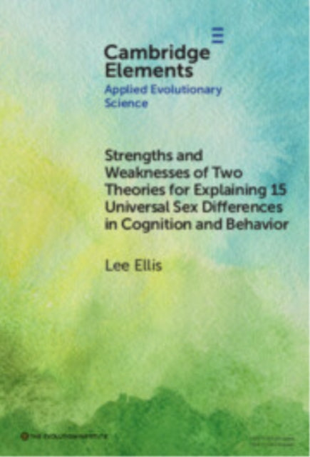 Book cover of: Strengths and Weaknesses of Two Theories for Explaining 15 Universal Sex Differences in Cognition and Behavior