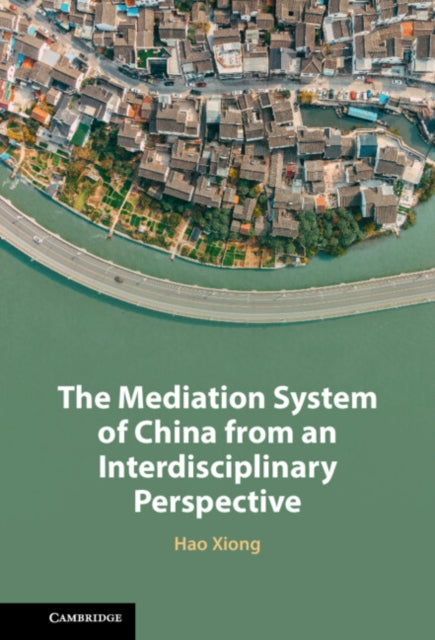 Book cover of: Mediation System of China from an Interdisciplinary Perspective