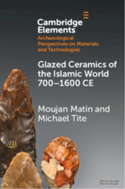 Book cover of: Glazed Ceramics of the Islamic World 700–1600 CE