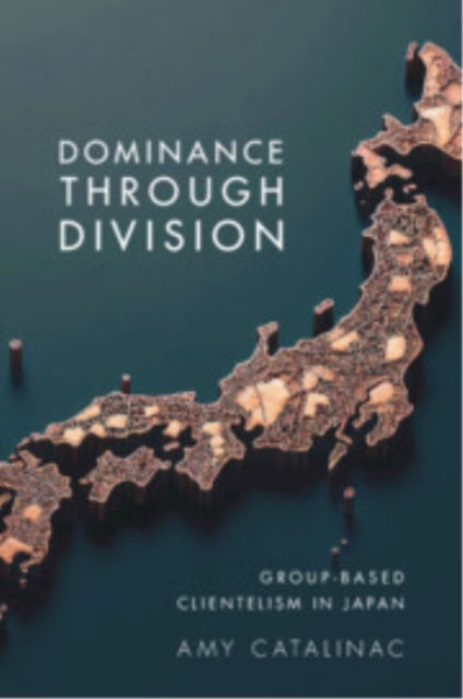 Book cover of: Dominance Through Division. By: Amy Catalinac