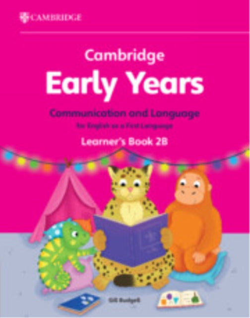 Book cover of: Cambridge Early Years Communication and Language for English as a First Language Learner's Book 2B. By: Gill Budgell