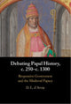 Book cover of: Debating Papal History, c. 250–c. 1300