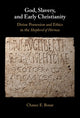 Book cover of: God, Slavery, and Early Christianity