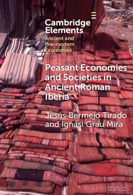 Book cover of: Peasant Economies and Societies in Ancient Roman Iberia