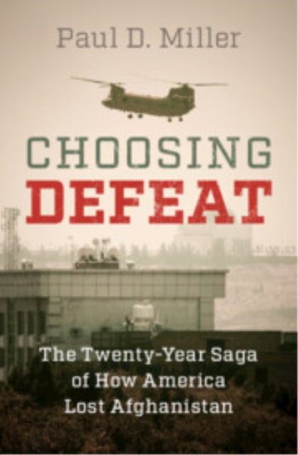Book cover of: Choosing Defeat. By: Paul D. Miller