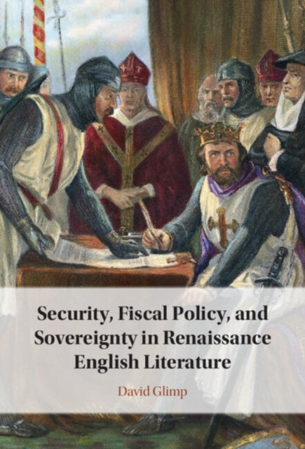 Book cover of: Security, Fiscal Policy, and Sovereignty in Renaissance English Literature