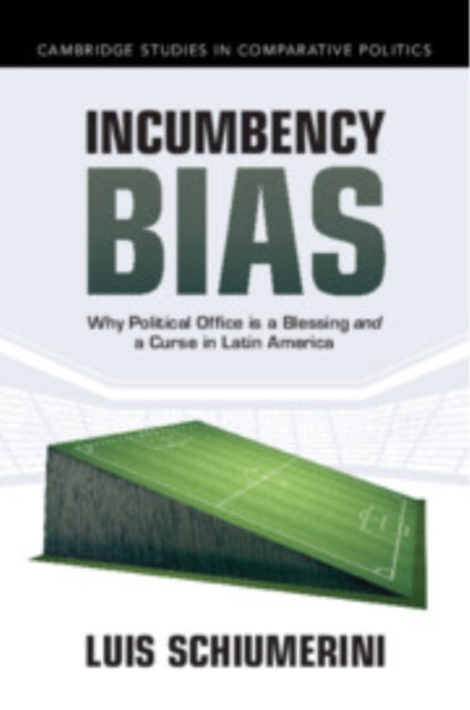 Book cover of: Incumbency Bias. By: Luis Schiumerini