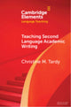 Book cover of: Teaching Second Language Academic Writing. By: Christine M. Tardy