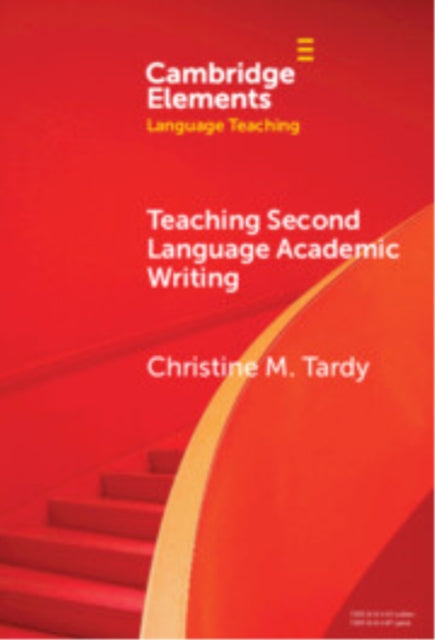 Book cover of: Teaching Second Language Academic Writing. By: Christine M. Tardy