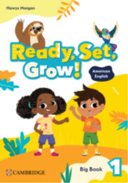 Book cover of: Ready, Set, Grow! Level 1 Big Book American English. By: Hawys Morgan