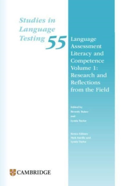 Book cover of: Language Assessment Literacy and Competence Volume 1: Research and Reflections from the Field Paperback. By: Beverly Baker