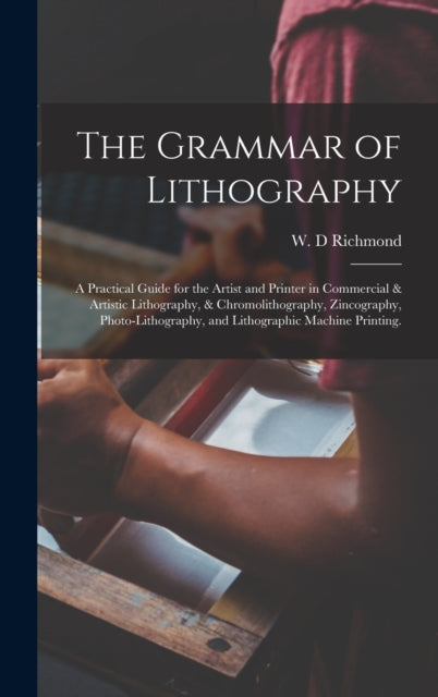 Book cover of: Grammar of Lithography. By: W. D. Richmond