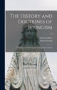 Book cover of: History and Doctrines of Irvingism. By: Edward 1825-1901 Miller