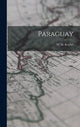 Book cover of: Paraguay. By: W. H. (William Henry) 1872-1 Koebel