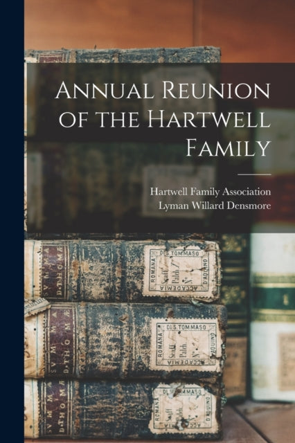 Book cover of: Annual Reunion of the Hartwell Family