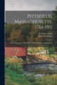 Book cover of: Pittsfield, Massachusetts, 1761-1911; 150th Anniversary Celebration. By: S. Chester (Sears Chester) 1862- Lyon