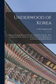 Book cover of: Underwood of Korea [microform]