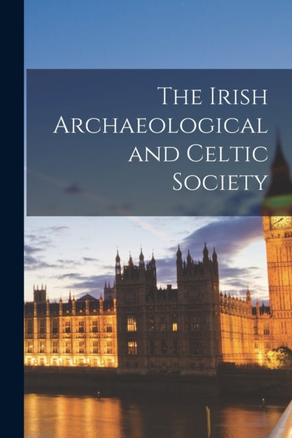 Book cover of: Irish Archaeological and Celtic Society