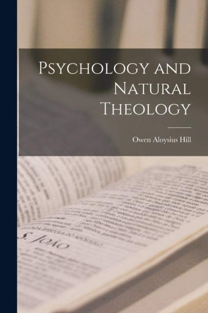 Book cover of: Psychology and Natural Theology. By: Owen Aloysius 1863-1930 Hill