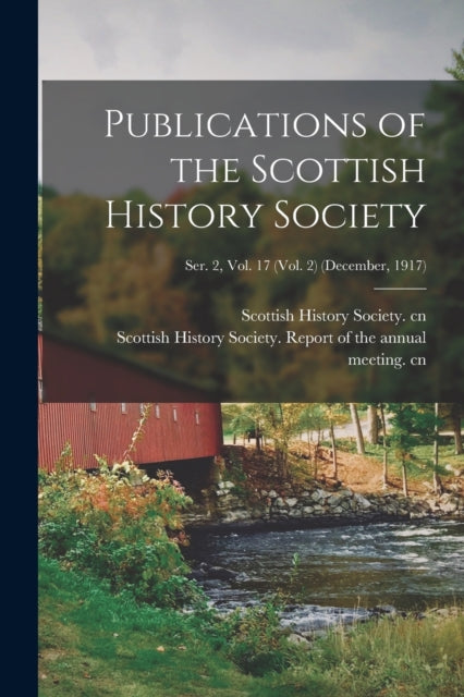Book cover of: Publications of the Scottish History Society; Ser. 2, Vol. 17 (Vol. 2) (December, 1917)