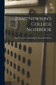 Book cover of: Issac Newton's College Notebook. By: Isaac Newton/Cambridge University Lib