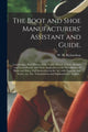 Book cover of: Boot and Shoe Manufacturers' Assistant and Guide.