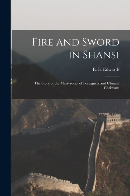 Book cover of: Fire and Sword in Shansi