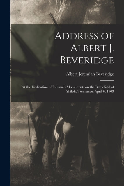 Book cover of: Address of Albert J. Beveridge