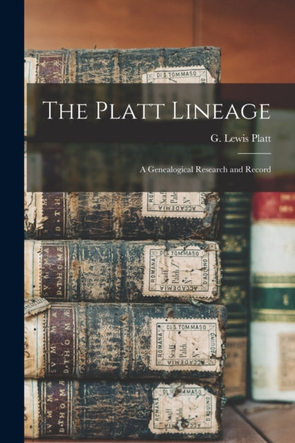 Book cover of: Platt Lineage. By: G. Lewis (George Lewis) 1819- Platt