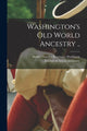 Book cover of: Washington's Old World Ancestry ... By: Mabel Thacher Rosemary 187 Washburn