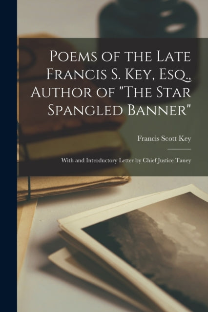 Book cover of: Poems of the Late Francis S. Key. By: Francis Scott 1779-1843 Key