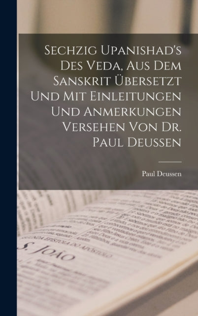 Book cover of: Sechzig Upanishad's des Veda, aus dem Sanskrit ubersetzt und mit Einleitungen und Anmerkungen Versehen von Dr. Paul Deussen
