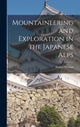 Book cover of: Mountaineering and Exploration in the Japanese Alps. By: Walter Weston
