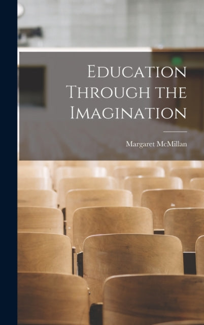 Book cover of: Education Through the Imagination