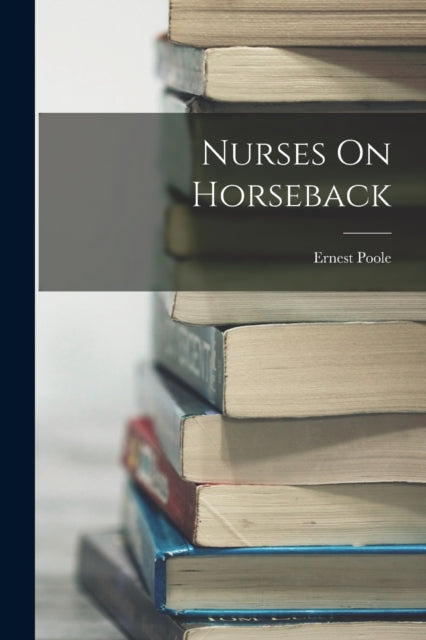 Book cover of: Nurses On Horseback