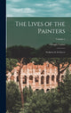 Book cover of: Lives of the Painters; Sculptors & Architects; Volume 1