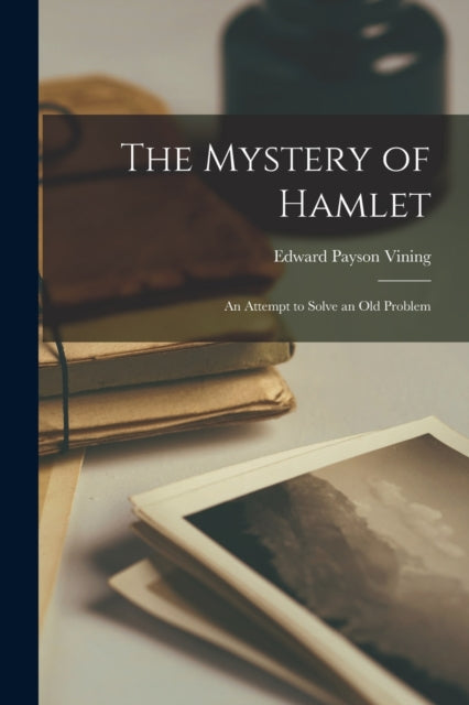Book cover of: Mystery of Hamlet. By: Edward Payson Vining