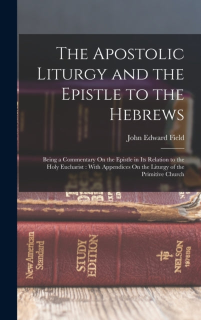 Book cover of: Apostolic Liturgy and the Epistle to the Hebrews