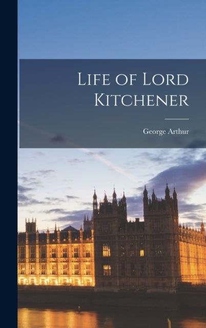 Book cover of: Life of Lord Kitchener