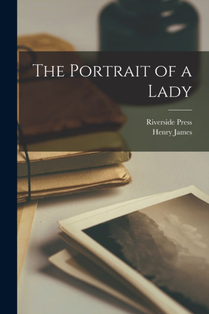 Book cover of: Portrait of a Lady. By: Henry James