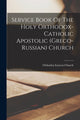 Book cover of: Service Book Of The Holy Orthodox-catholic Apostolic (greco-russian) Church