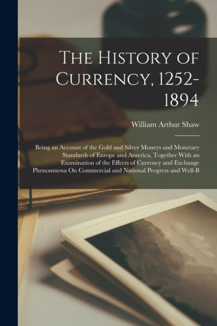Book cover of: History of Currency, 1252-1894